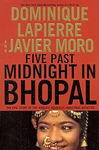 Five Past Midnight in Bhopal: The Epic Story of the World's Deadliest Industrial Disaster by Dominique Lapierre