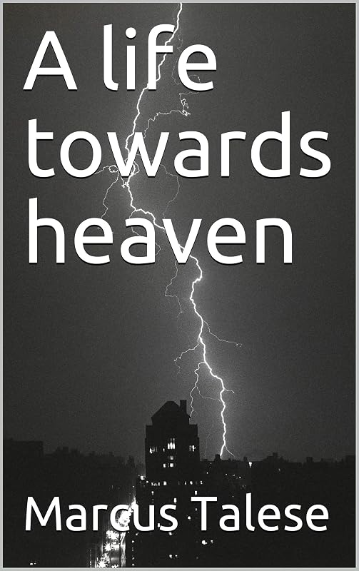 A life towards heaven by Marcus Talese
