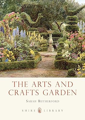 The Arts and Crafts Garden (Shire Library)