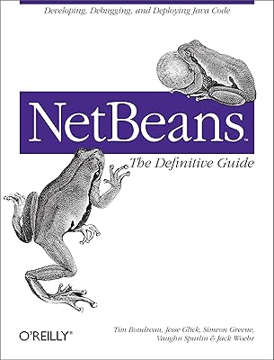 NetBeans: The Definitive Guide: Developing, Debugging, and Deploying Java Code