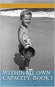 Within My Own Capacity: Book 1 by Pacifico Ortiz
