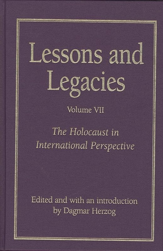 Lessons and Legacies VII: The Holocaust in International Perspective (Lessons & Legacies) by Dagmar Herzog