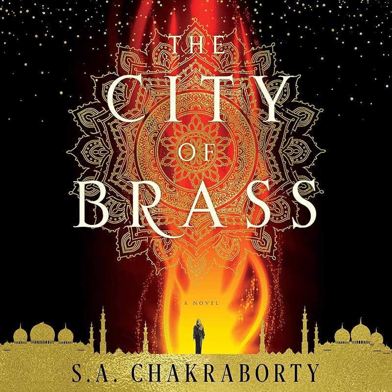 The City of Brass: A Novel by S. A. Chakraborty