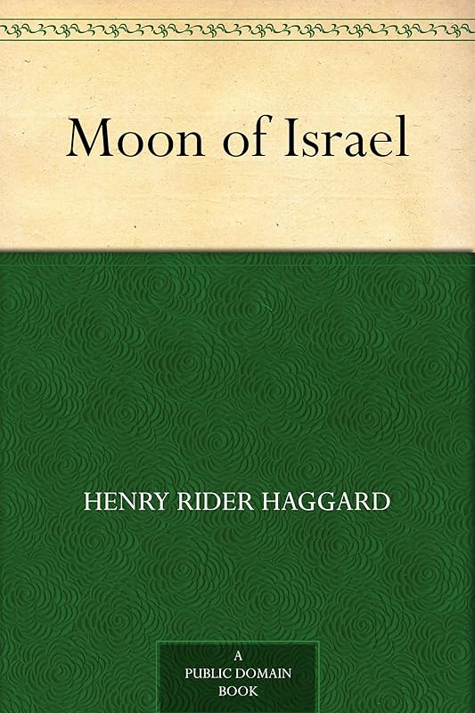 Moon of Israel by Henry Rider Haggard