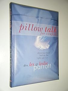 Pillow Talk for Couples: Drawing Closer Before the Lights Go Out by Les Parrott