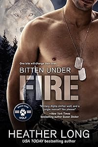 Bitten Under Fire (Bravo Team WOLF Book 2)