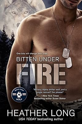 Bitten Under Fire (Bravo Team WOLF Book 2)