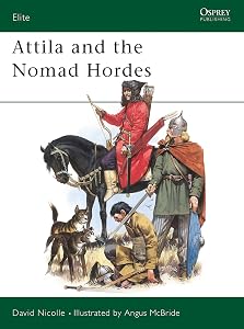 Attila and the Nomad Hordes (Elite, 30) by David Nicolle