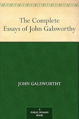 The Complete Essays of John Galsworthy