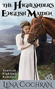 Scottish Highland Romance: The Highlander's English Maiden by Lena Cochran