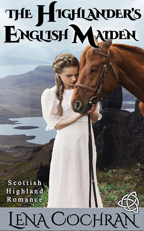 Scottish Highland Romance: The Highlander's English Maiden by Lena Cochran