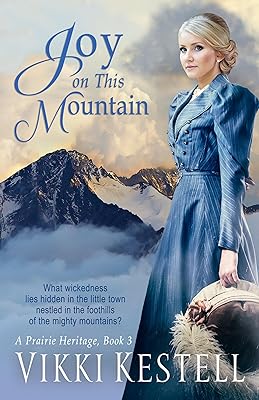 Joy on This Mountain (A Prairie Heritage, Book 3)