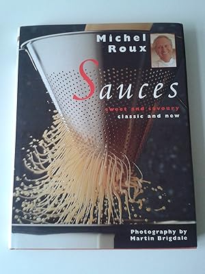 Sauces: Sweet and Savoury, Classic and New