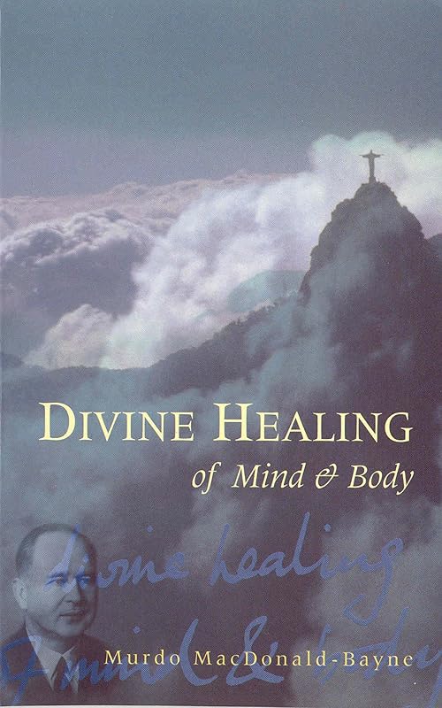 Divine Healing of Mind & Body by Murdo MacDonald-Bayne