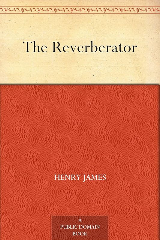 The Reverberator by Henry James