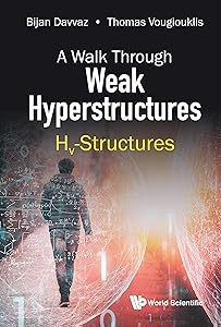 Walk Through Weak Hyperstructures, A: Hv-structures by Bijan Davvaz