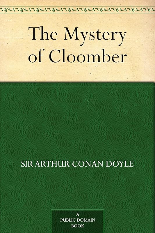The Mystery of Cloomber by Sir Arthur Conan Doyle