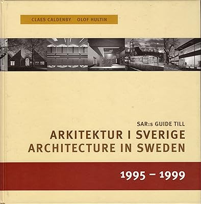Architecture in Sweden 1995-1999/Arkitektur I Sverige 1995-99