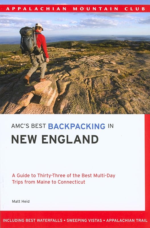 AMC's Best Backpacking in New England by Matt Heid