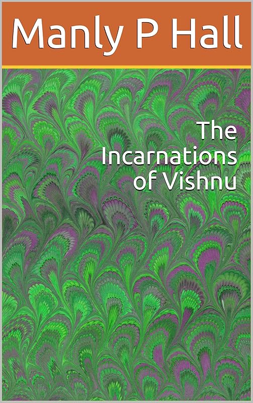 The Incarnations of Vishnu by Manly P Hall