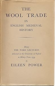 Wool Trade in English Mediaeval History (Ford Lectures)