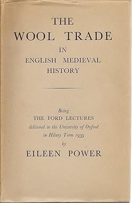Wool Trade in English Mediaeval History (Ford Lectures)