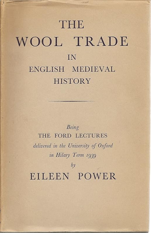Wool Trade in English Mediaeval History (Ford Lectures) by Eileen Power