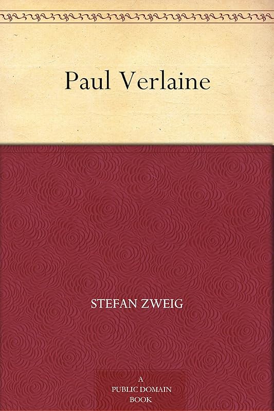 Paul Verlaine by Stefan Zweig