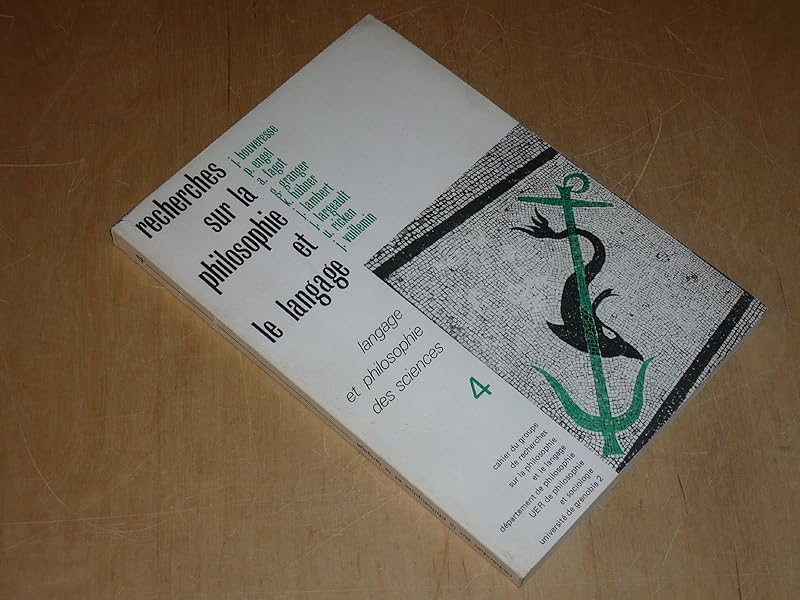Recherches sur la Philosophie et le Langage N°4 / Langage et Philosophie des Sciences / Université de Grenoble2, UER Philosophie et Sociologie by unknown author