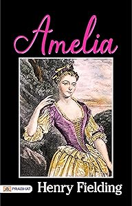 Amelia by Henry Fielding: A Captivating Tale of Love, Deception, and Redemption