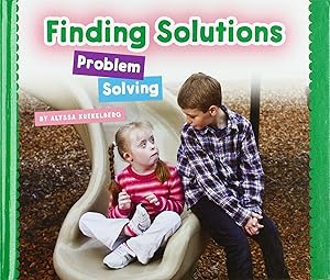 Finding Solutions: Problem Solving (Social and Emotional Learning) by Alyssa Krekelberg
