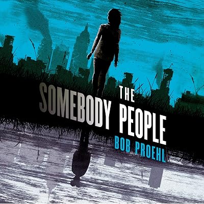 The Somebody People: A Novel (The Resonant Duology, Book 2)