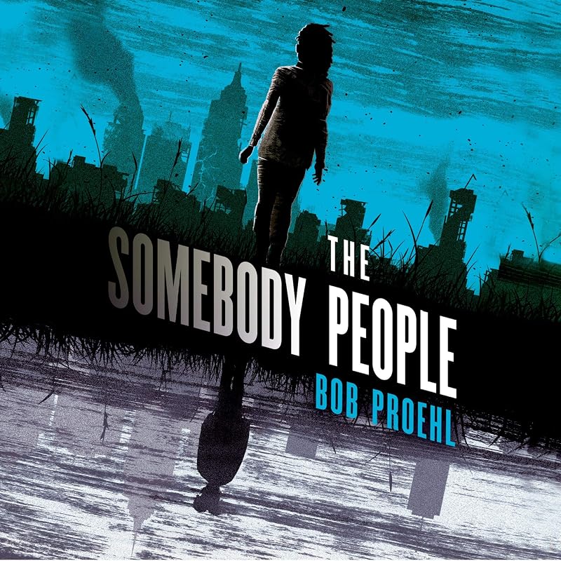 The Somebody People: A Novel (The Resonant Duology, Book 2) by Bob Proehl