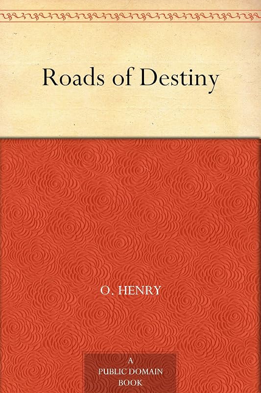 Roads of Destiny by O. Henry