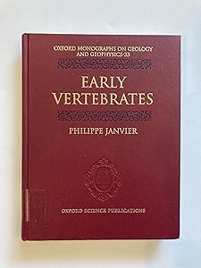 Early Vertebrates (Oxford Monographs on Geology and Geophysics) by Philippe Janvier