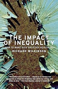 The Impact of Inequality: How to Make Sick Societies Healthier