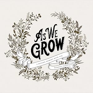 As We Grow: A Modern Memory Book for Married Couples (Heirloom Story Books and Guided Journals)