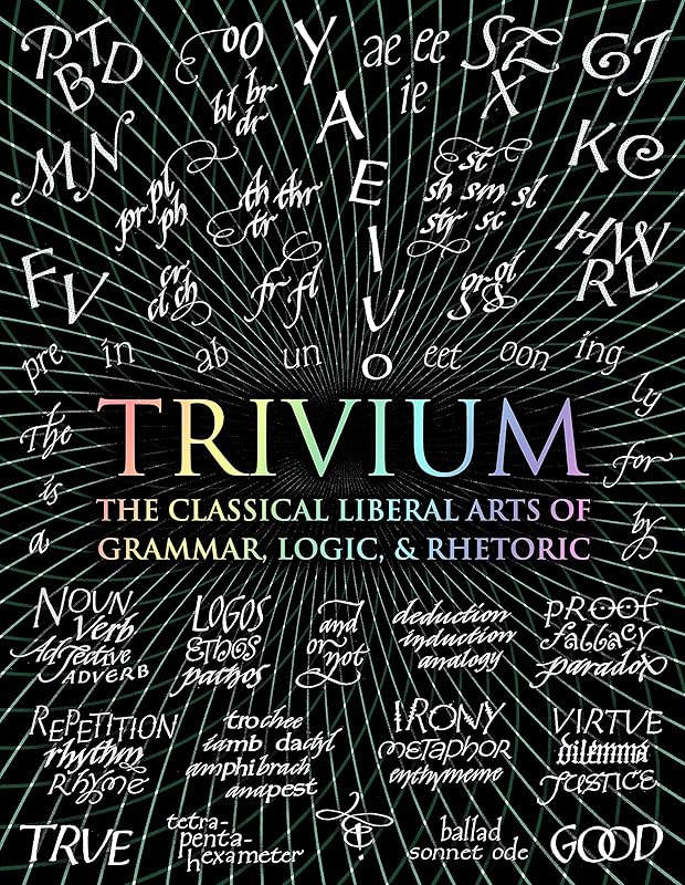 Trivium: The Classical Liberal Arts of Grammar, Logic, & Rhetoric (Wooden Books) by John Michell