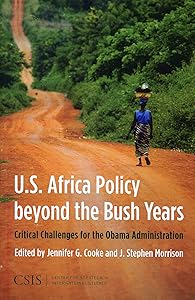 U.S. Africa Policy beyond the Bush Years: Critical Choices for the Obama Administration (Significant Issues Series) by Jennifer G. Cooke
