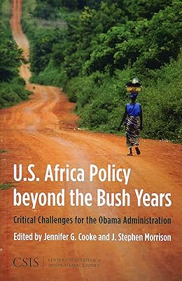U.S. Africa Policy beyond the Bush Years: Critical Choices for the Obama Administration (Significant Issues Series)