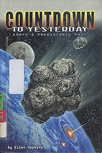 Countdown to Yesterday: Earth's Prehistoric Past (Cover-To-Cover Informational Books: Natural World)