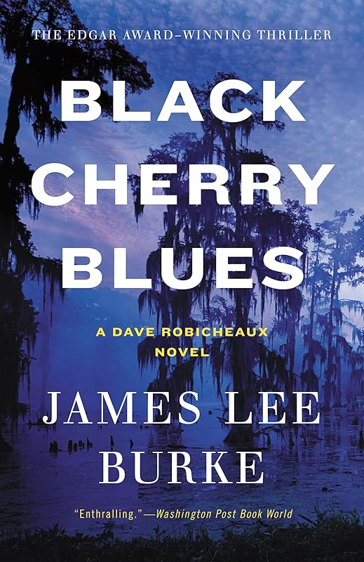 Black Cherry Blues: A Novel (Dave Robicheaux Book 3) by James Lee Burke