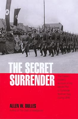 Secret Surrender: The Classic Insider's Account of the Secret Plot to Surrender Northern Italy During Wwii