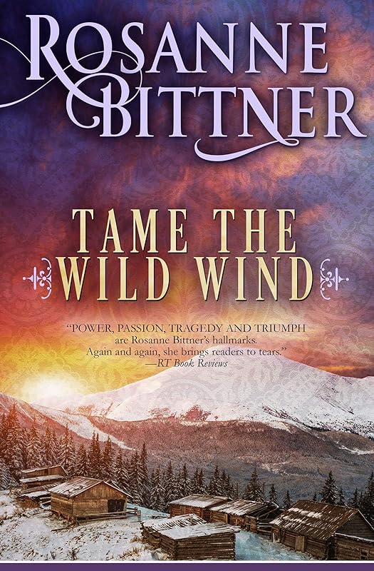 Tame the Wild Wind by Rosanne Bittner