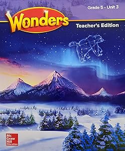 Wonders Teacher's Edition Unit 3 Grade 5 (ELEMENTARY CORE READING)