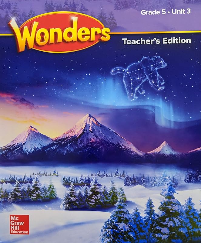 Wonders Teacher's Edition Unit 3 Grade 5 (ELEMENTARY CORE READING) by McGraw Hill