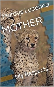 MOTHER: My Respects by Marcus Lucenna
