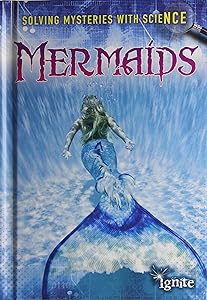 Mermaids (Solving Mysteries With Science)