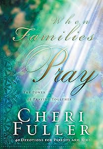 When Families Pray: The Power of Praying Together by Cheri Fuller