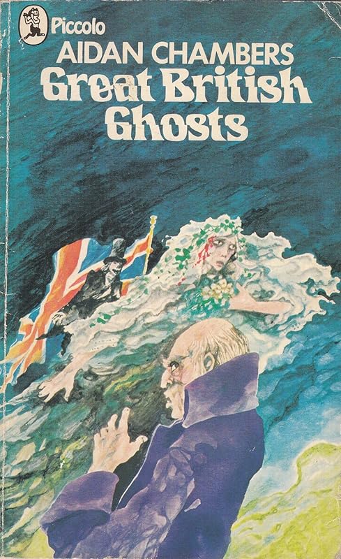 Great British ghosts (Piccolo true adventures) by Aidan Chambers